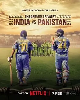 《最伟大的宿敌：印巴板球情仇》：一场超越胜负的体育史诗，窥探国家间的爱恨纠葛！